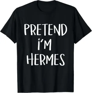 Pretend I'm Hermes Costume Party Funny Greek God Halloween T-Shirt